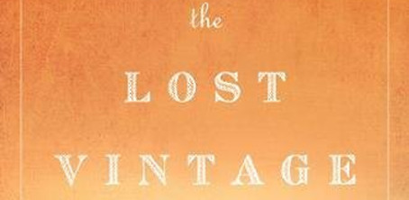 Book Review: ‘The Lost Vintage: A Novel’ Is A Good Look At How Secrets From The Past Never Stay Buried