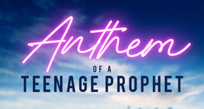 Movie Review: ‘Anthem Of A Teenage Prophet’