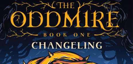 Book Review: ‘The Oddmire: Book One Changeling’ Is A Fun, Magical Start To A New Series