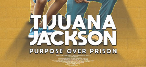 Watch Trailer For ‘Tijuana Jackson: Purpose Over Prison’ Available Friday, July 24