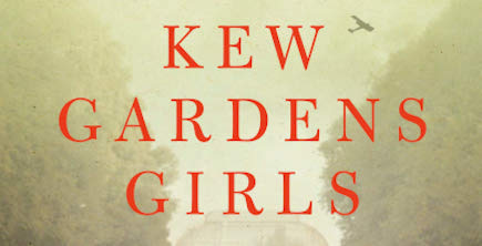 Book Review: ‘The Kew Garden Girls: A Novel’ By Posy Lovell