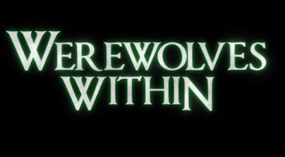 Watch Trailer For ‘Werewolves Within’ In Theaters Friday, June 25