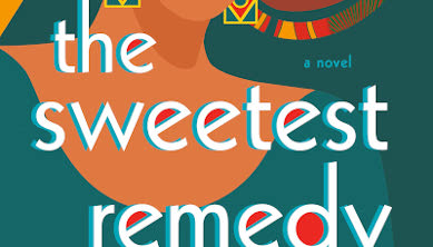 Book Review: ‘The Sweetest Remedy: A Novel’ By Jane Igharo