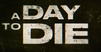 Watch Trailer For ‘A Day To Die’ In Theaters Friday, March 4th