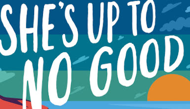 Book Review: ‘She’s Up To No Good: A Novel’ By Sara Goodman Confino